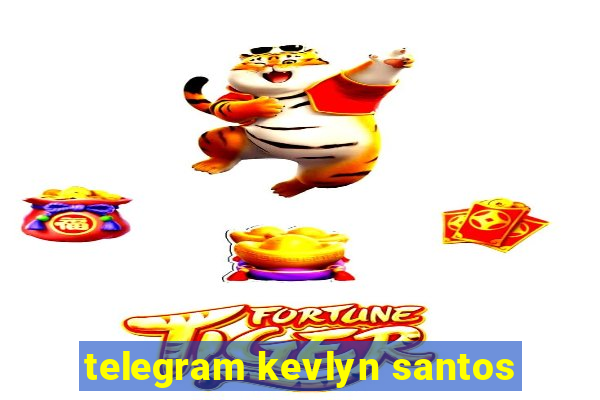 telegram kevlyn santos